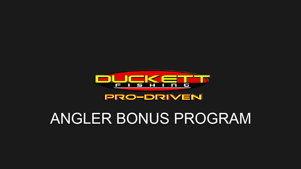 Duckett Fishing Angler Bonus Program